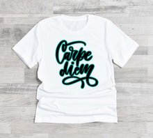Load image into Gallery viewer, Carpe Diem T-Shirt/Sweatshirt/Hoody