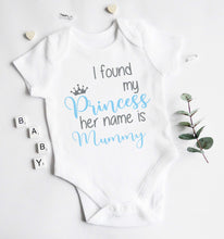 Load image into Gallery viewer, Baby Vest - I found my princess her name is mummy - blue design