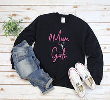 Load image into Gallery viewer, #MumofGirls T-Shirt, Sweatshirt or Hoody