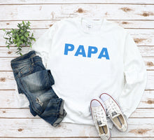 Load image into Gallery viewer, Papa T-Shirt, Sweatshirt or Hoody
