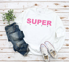 Load image into Gallery viewer, Super Papa T-Shirt, Sweatshirt or Hoody