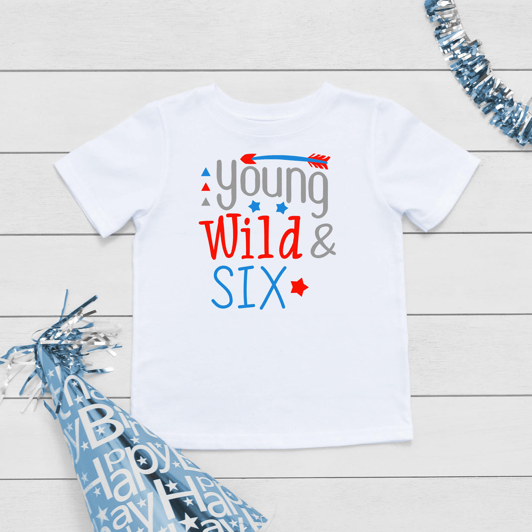 Young, Wild and Six Boys Birthday T-Shirt